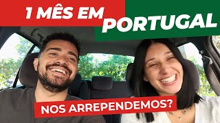 Primeiro Mês em Portugal  Nos arrependemos [upl. by Abbate66]