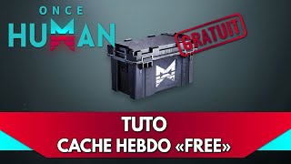 Once Human Tuto FR  une Cache quotgratuitequot chaque semaine [upl. by Rawden]