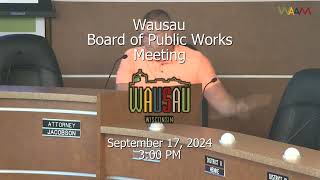 Wausau Board of Public Works Committee Meeting Pt2  91724 [upl. by Iras]