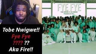 Tobe Nwigwe  Fye Fye Aka Fire reaction [upl. by Tenaj]