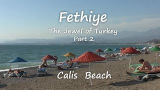 Fethiye The Jewel of Turkey Part 2 Calis Beach [upl. by Sukramal]