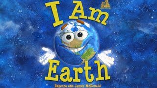 I Am Earth An Earth Day Book for Kids by James McDonald  Fan Made ReadAloud Book Video for Kids [upl. by Hengel]