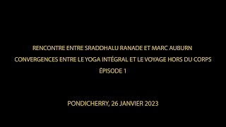 Sraddhalu amp Marc Auburn  Convergences between Integral Yoga amp the journey out of the body EN sub [upl. by Radmilla]