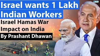 Israel wants 1 Lakh Indian Workers  Israel Hamas War Impact on India [upl. by Cobbie77]