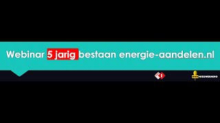 Webinar 5 jarig bestaan energieaandelennl [upl. by Adnof428]