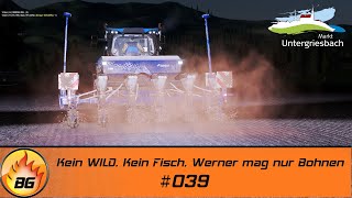 LS19  Untergriesbach 2 039  Kein WILD Kein Fisch Werner mag nur Bohnen  FS19  Lets Play HD [upl. by Nicole24]