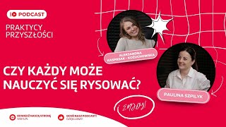 Czy każdy może nauczyć się rysować  PRAKTYCY PRZYSZŁOŚCI [upl. by Netta]