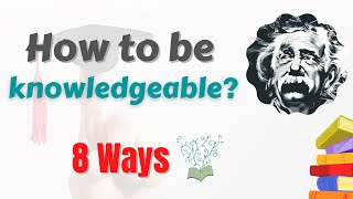 How To Increase Knowledge About Everything  8 Ways To Acquire Knowledge  knowledge shorts [upl. by Drareg560]