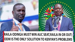 Raila Odinga Must Win AUC SeatRaila IN or OUTODM is The Only Solution to Kenyans Problems [upl. by Lleddaw]