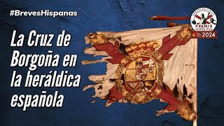 La Cruz de Borgoña en la heráldica española BrevesHispanas [upl. by Lleuqar]