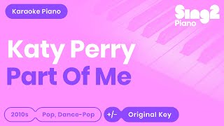 Katy Perry  Part of Me Karaoke Piano [upl. by Devland]