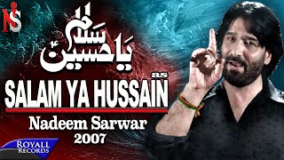 Nadeem Sarwar  Salam Ya Hussain  2007 [upl. by Skipton978]