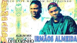 Irmãos Almeida  Kimbanda 1995 Album Mix 2017  Eco Live Mix [upl. by Ylicec]