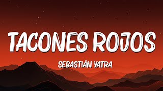 🎵Sebastián Yatra  Tacones Rojos LetraLyrics  Chalcedony Letra [upl. by Sartin894]