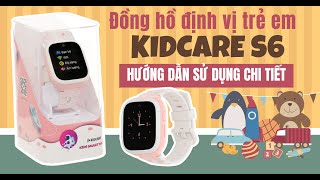 Mở hộp đồng hồ trẻ em Kidcare S6 4G Nghe gọi nhắn tin định vị trẻ video call khẩn cấp [upl. by Aelyk784]