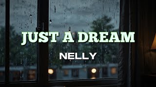 Nelly  Just A Dream Lyrics [upl. by Dorcea]