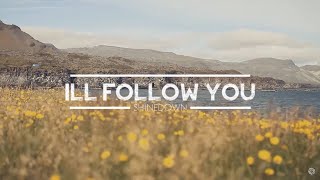 Shinedown  Ill Follow You Lyric Video [upl. by Jerrylee568]