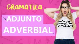 ADJUNTO ADVERBIAL APRENDA EM 7 MINUTOS  Profa Pamba [upl. by Hembree]