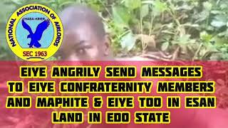 Eiye Angrily Send Messages To Fellow Eiye Confraternity Members And Maphite amp Eiye In Esan Land [upl. by Mode191]