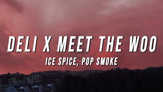 Ice Spice Pop Smoke  Deli X Meet the Woo TikTok Mashup Lyrics [upl. by Godliman24]