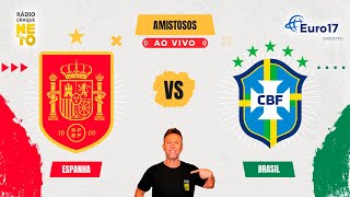 Espanha x Brasil  AO VIVO  Amistosos da Seleção 2024  Rádio Craque Neto [upl. by Cully]