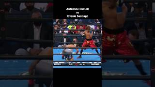 Antuanne Russell vs Jovanie Santiago boxing [upl. by Nnylav400]