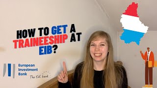 How did I get into traineeship at EIB in Luxembourg How to get your first job Internship process [upl. by Clava]