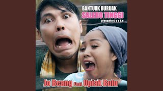 Bantuak Buruak Salero Tinggi feat Upiak Bulu [upl. by Hillhouse]