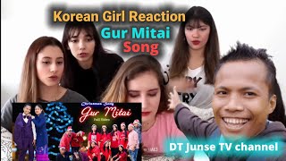 Gur Mitai Song Reaction Korean Girls  DTJUNSE Korean Girls Reaction [upl. by Irbmac]