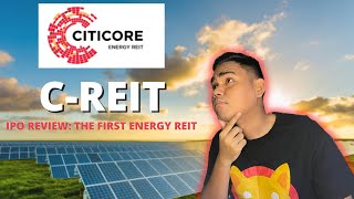 CITICORE ENERGY REIT  CREIT IPO REVIEW  THE FIRST ENERGY REIT IN PH IPO PRICE 255 [upl. by Eelarbed632]