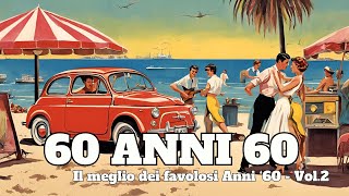 60 Anni 60  Il meglio dei favolosi Anni 60 Vol 2 Grandi Successi Italiani Italian Evergreens [upl. by Adimra859]