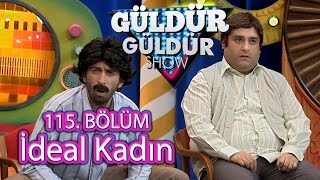 Güldür Güldür Show 115 Bölüm İdeal Kadın Skeci [upl. by Sarazen]