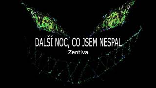 Zentiva  DALŠÍ NOC CO JSEM NESPAL prod keymistry [upl. by Airdnaxila57]