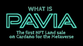 What is Pavia The first NFT Land sale on Cardano for the Metaverse [upl. by Rust875]