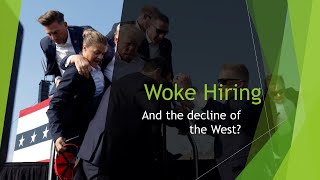 Woke hiring processes and the decline of the West [upl. by Selmner885]