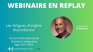 Webinaire en replay  Les fatigues dorigine thyroïdienne  Dr Résimont [upl. by Acinorahs]