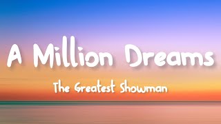 The Greatest Showman  A Million Dreams Lyrics [upl. by Conger461]