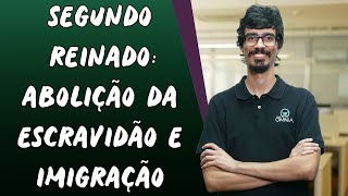 Segundo Reinado Abolição da Escravidão e Imigração  Brasil Escola [upl. by Averill]