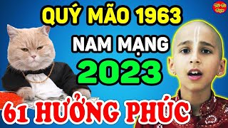 Tử Vi Tuổi Quý Mão 1963 Nam Mạng Năm 2023 BẤT NGỜ ĐỔI ĐỜI Giàu Như Vũ Bão [upl. by Halimaj955]