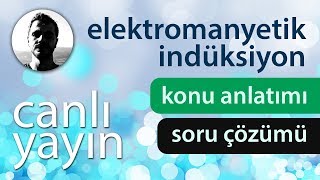 Elektromanyetik İndüksiyon  Konu Anlatımı ve Soru Çözümü  PDF  Canlı Yayın [upl. by Llerroj475]