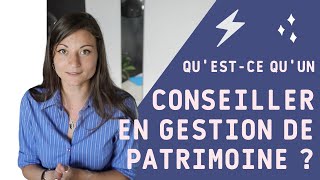 Questce quun conseiller en gestion de patrimoine [upl. by Zaccaria]