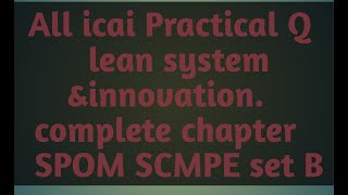 All ICAI Practical Question of lean system and innovation  scmpe spom setB [upl. by Trefor]