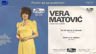 Vera Matovic  Pomiri se sa sudbinom  Audio 1974 [upl. by Veronika]