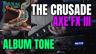 TRIVIUM  THE CRUSADE  AXE FX 3  PRESET [upl. by Norri]