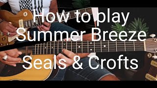 How to playSummer breezeSealsamp croftsguitar lesson [upl. by Ier]