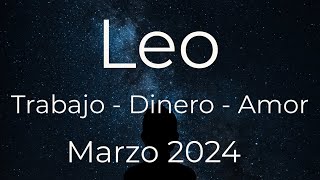 LEO TAROT TRABAJO DINERO Y AMOR MARZO 2024 [upl. by Luo]