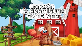 CANCION LA HORMIGUITA COMELONA [upl. by Enaej434]