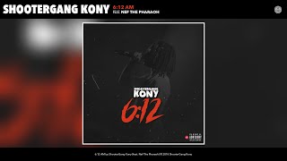 ShooterGang Kony  612 AM Audio feat Nef The Pharaoh [upl. by Cj]