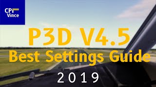 Prepar3D V45  Best Settings Guide 2019  Graphics  Envtex  Active Sky  Shaders amp Tweaks [upl. by Parette248]