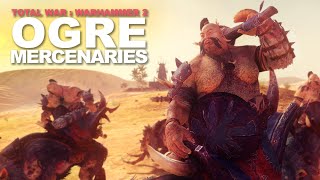 OGRE MERCENARIES for TOTAL WAR Warhammer II [upl. by Hesoj]